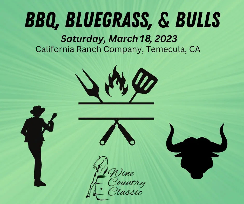 BBQ, Bluegrass & Bulls! Can’t wait to see y’all this Saturday in Temecula at the Wine Country Classic Horse Show March On!